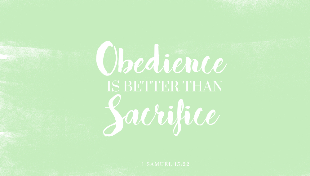 Obedience over sacrifice