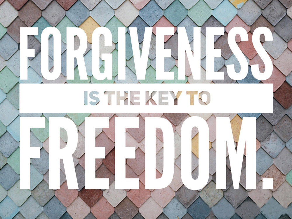 Forgiveness is the key to a happy life a healthy life